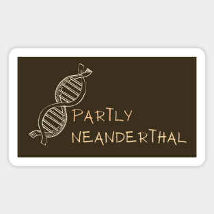 Partly Neanderthal DNA Magnet